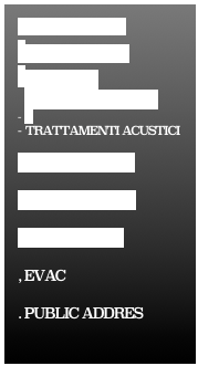 SERVIZI
-DIFFUSORI
PANNELLI FONOASSORBENTI
TRATTAMENTI ACUSTICI
.TETTO SUONO
-AUTOMAZIONI
. AUTOMIXER
, EVAC
. PUBLIC ADDRES