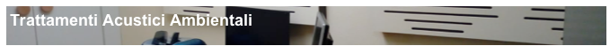 Trattamenti Acustici Ambientali